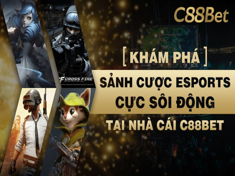 Thể thao điện tử C88bet có tỷ lệ ăn cược cao